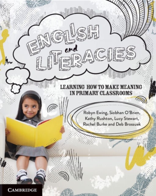 English and Literacies - Learning How to Make Meaning in Primary Classrooms