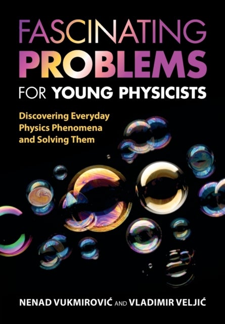 Fascinating Problems for Young Physicists - Discovering Everyday Physics Phenomena and Solving Them