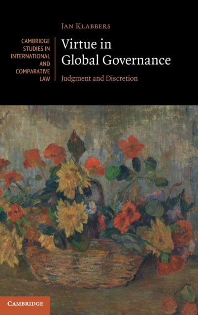 Virtue in Global Governance - Judgment and Discretion