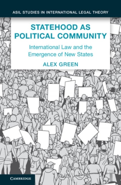 Statehood as Political Community - International Law and the Emergence of New States