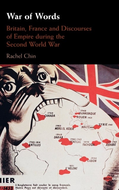War of Words - Britain, France and Discourses of Empire during the Second World War