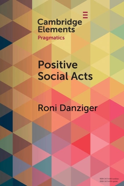 Positive Social Acts - A Metapragmatic Exploration of the Brighter and Darker Sides of Sociability