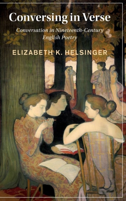 Conversing in Verse - Conversation in Nineteenth-Century English Poetry