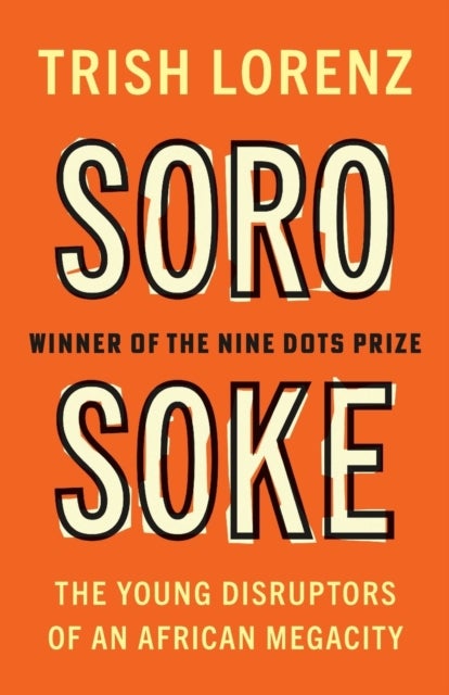 Soro Soke - The Young Disruptors of an African Megacity