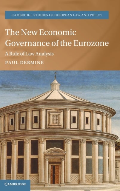 The New Economic Governance of the Eurozone - A Rule of Law Analysis