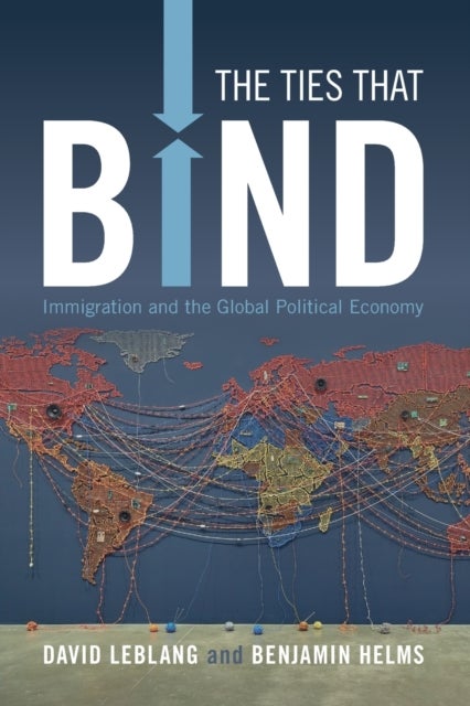 The Ties That Bind - Immigration and the Global Political Economy