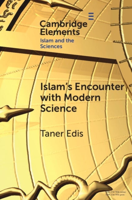Islam's Encounter with Modern Science - A Mismatch Made in Heaven