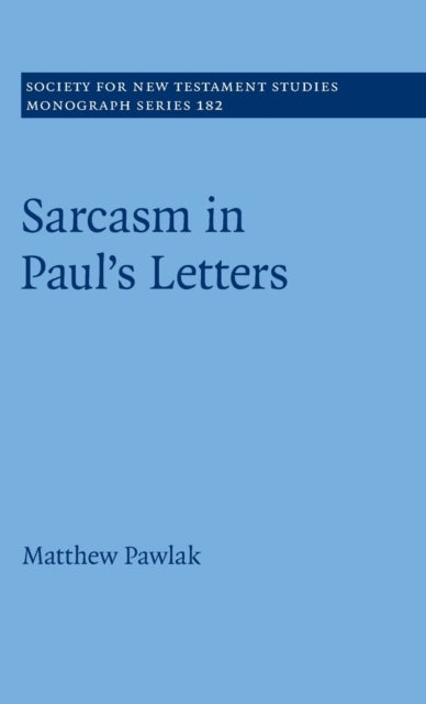 Sarcasm in Paul¿s Letters