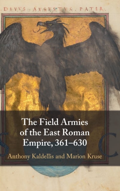 The Field Armies of the East Roman Empire, 361¿630