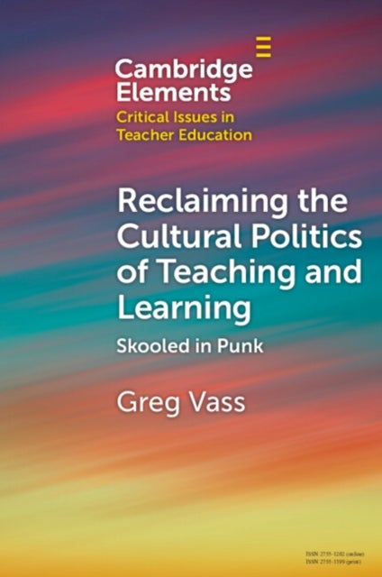 Reclaiming the Cultural Politics of Teaching and Learning - Skooled in Punk