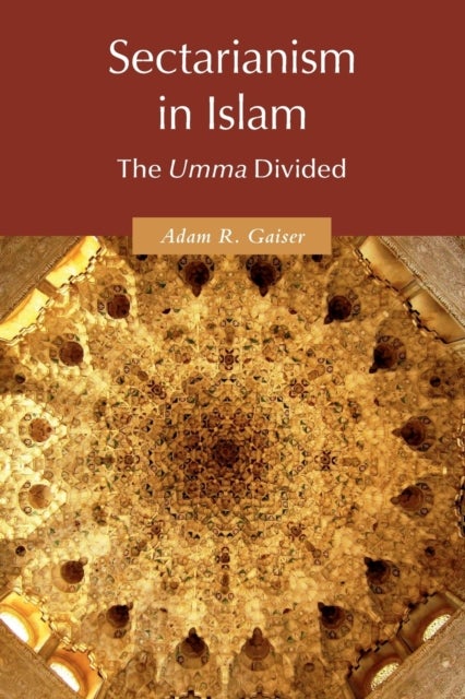 Sectarianism in Islam - The <EM>Umma</EM> Divided