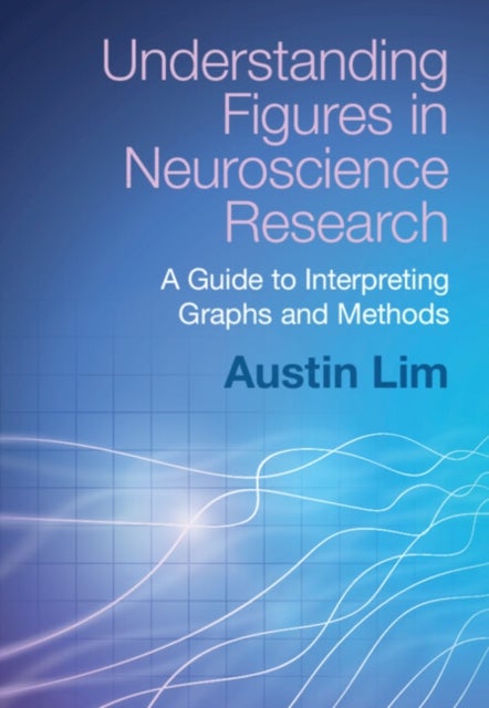 Understanding Figures in Neuroscience Research - A Guide to Interpreting Graphs and Methods