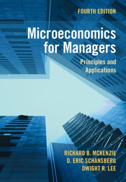 Microeconomics for Managers - Principles and Applications