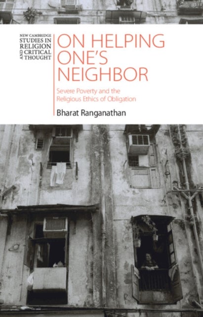 On Helping One's Neighbor - Severe Poverty and the Religious Ethics of Obligation