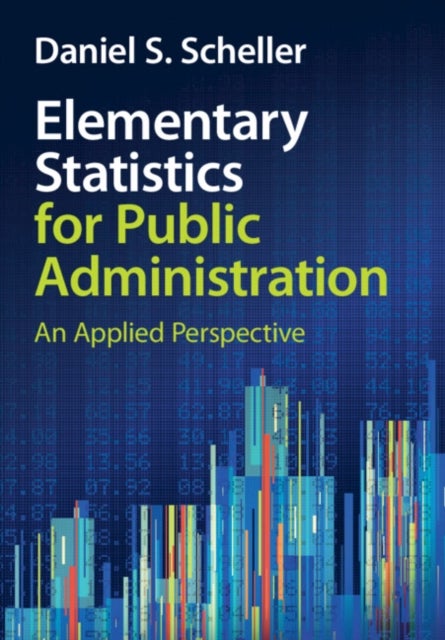 Elementary Statistics for Public Administration - An Applied Perspective