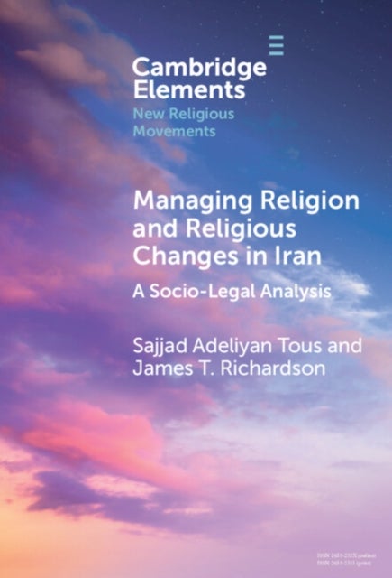 Managing Religion and Religious Changes in Iran - A Socio-Legal Analysis