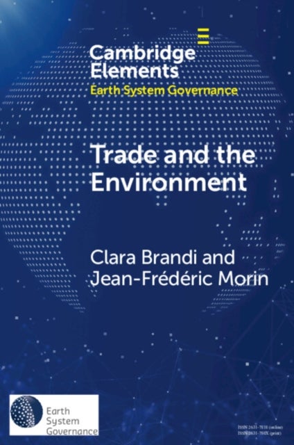 Trade and the Environment - Drivers and Effects of Environmental Provisions in Trade Agreements