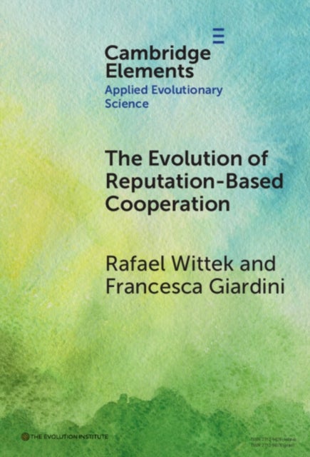 The Evolution of Reputation-Based Cooperation - A Goal Framing Theory of Gossip