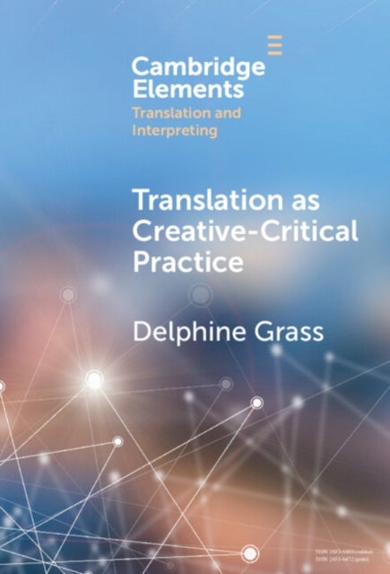 Translation as Creative¿Critical Practice