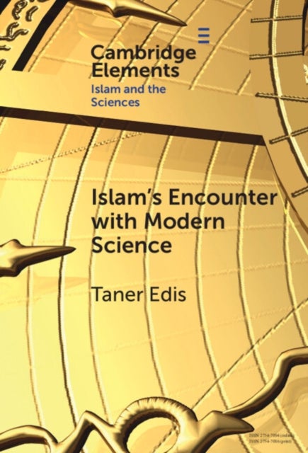 Islam's Encounter with Modern Science - A Mismatch Made in Heaven