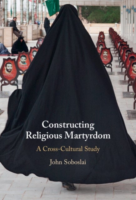 Constructing Religious Martyrdom - A Cross-Cultural Study