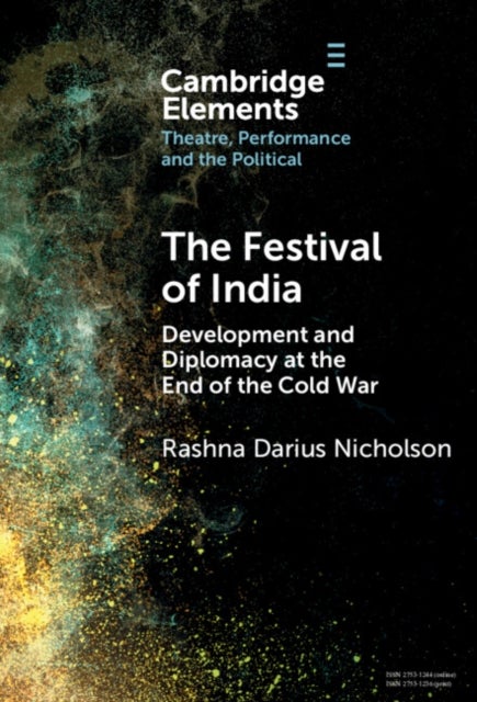 The Festival of India - Development and Diplomacy at the End of the Cold War
