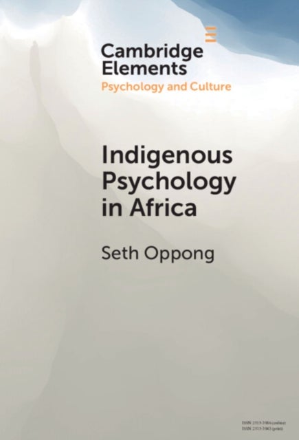 Indigenous Psychology in Africa - A Survey of Concepts, Theory, Research, and Praxis