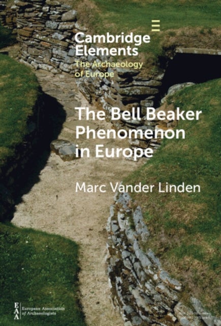 The Bell Beaker Phenomenon in Europe - A Harmony of Difference