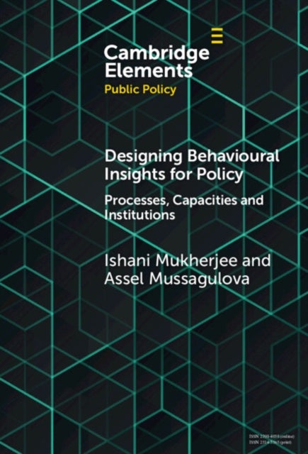 Designing Behavioural Insights for Policy - Processes, Capacities & Institutions