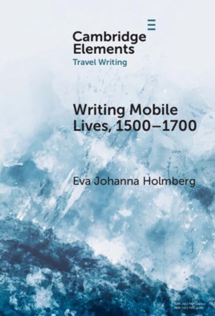Writing Mobile Lives, 1500¿1700