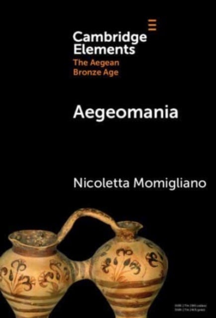 Aegeomania - Modern Reimaginings of the Aegean Bronze Age