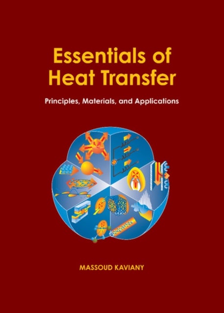 Essentials of Heat Transfer - Principles, Materials, and Applications