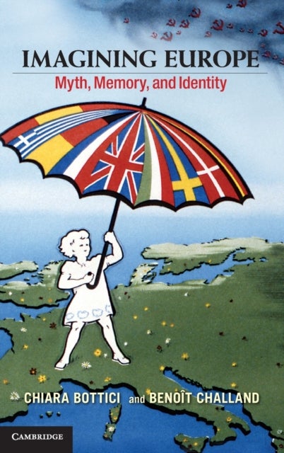 Imagining Europe - Myth, Memory, and Identity
