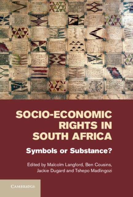 Socio-Economic Rights in South Africa - Symbols or Substance?