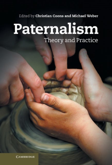 Paternalism - Theory and Practice