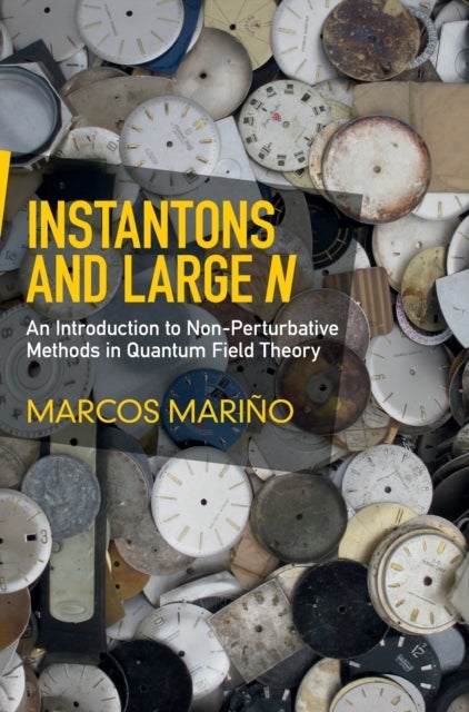 Instantons and Large N - An Introduction to Non-Perturbative Methods in Quantum Field Theory