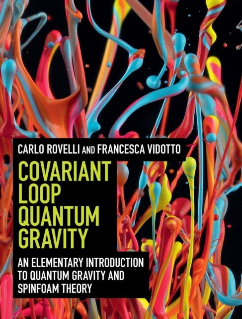 Covariant Loop Quantum Gravity - An Elementary Introduction to Quantum Gravity and Spinfoam Theory