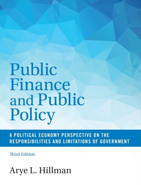 Public Finance and Public Policy - A Political Economy Perspective on the Responsibilities and Limitations of Government