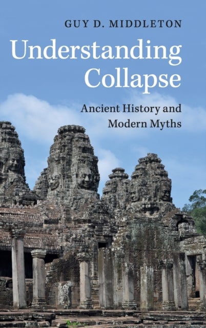 Understanding Collapse - Ancient History and Modern Myths