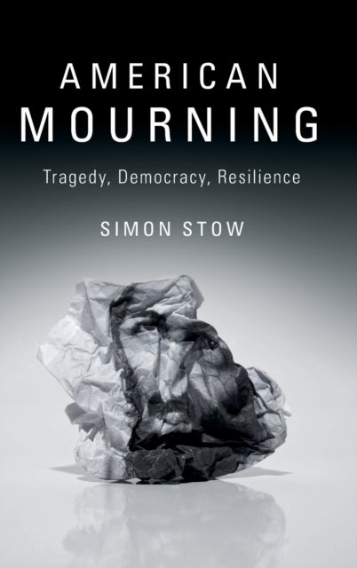 American Mourning - Tragedy, Democracy, Resilience