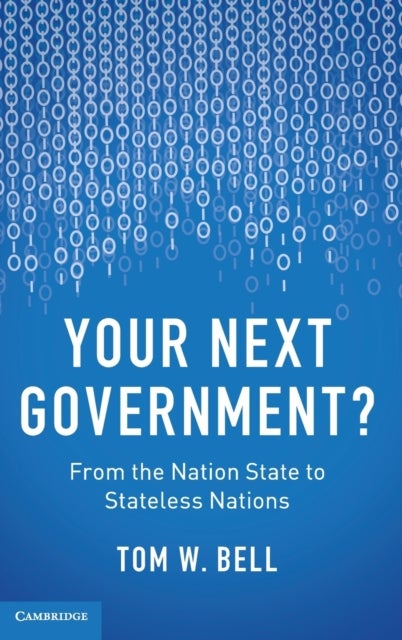 Your Next Government? - From the Nation State to Stateless Nations