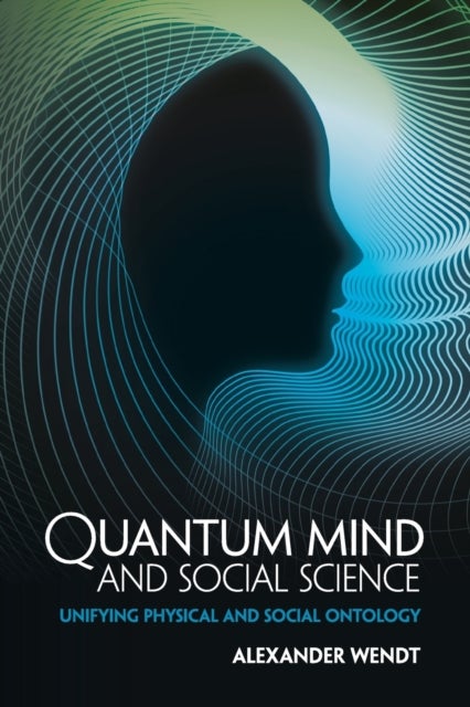 Quantum Mind and Social Science - Unifying Physical and Social Ontology