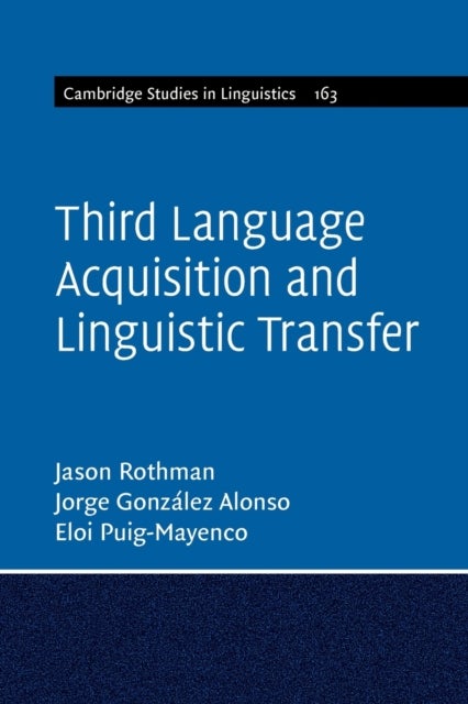 Third Language Acquisition and Linguistic Transfer - Cambridge Studies in Linguistics