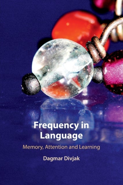 Frequency in Language - Memory, Attention and Learning