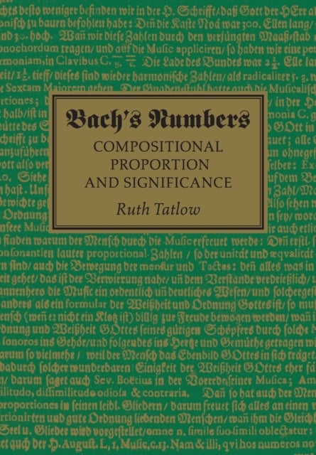 Bach's Numbers - Compositional Proportion and Significance