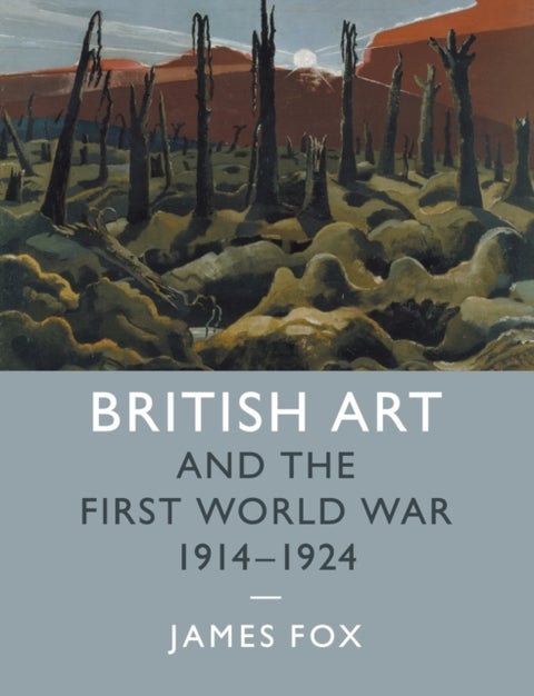 British Art and the First World War, 1914¿1924