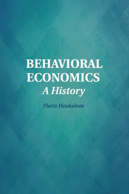 Behavioral Economics - A History