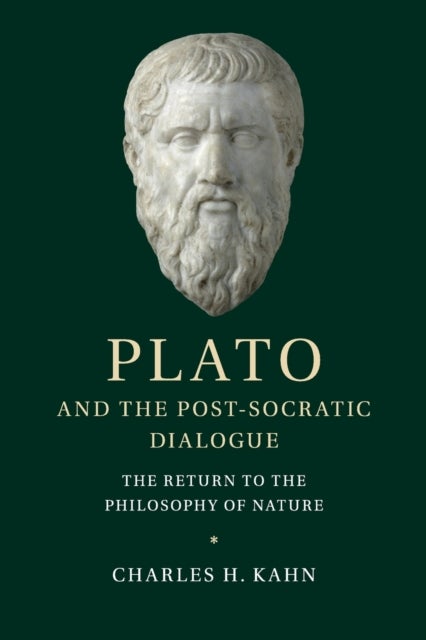 Plato and the Post-Socratic Dialogue - The Return to the Philosophy of Nature