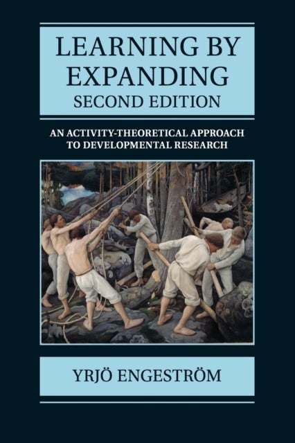 Learning by Expanding - An Activity-Theoretical Approach to Developmental Research