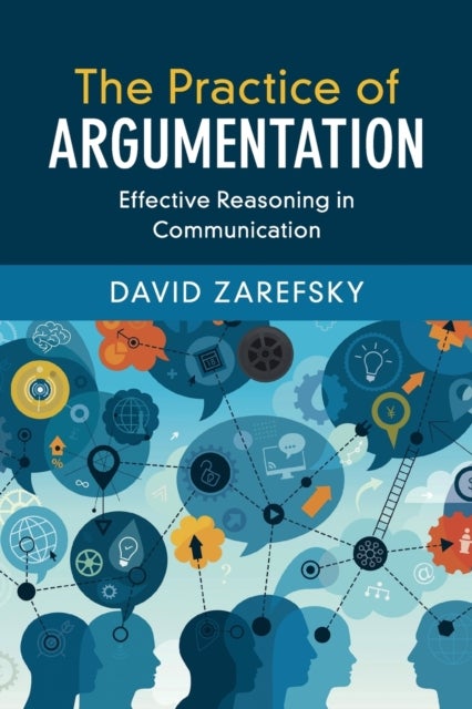The Practice of Argumentation - Effective Reasoning in Communication